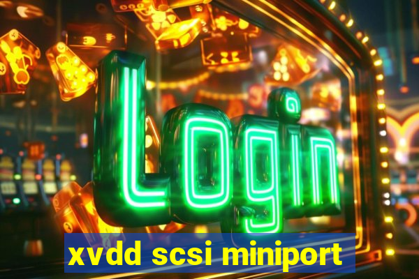 xvdd scsi miniport